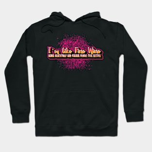 I'm like fine wine aging gracefully and making people better Hoodie